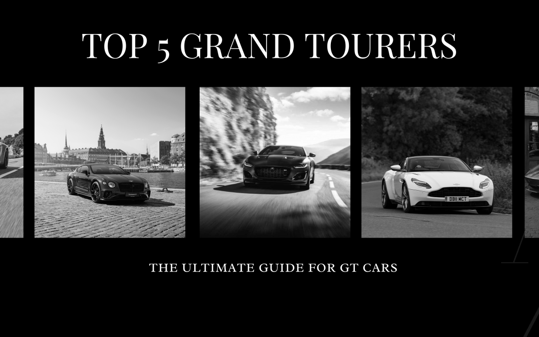 Our Top 5 GT Cars: Luxury, Speed, and Comfort All in One.